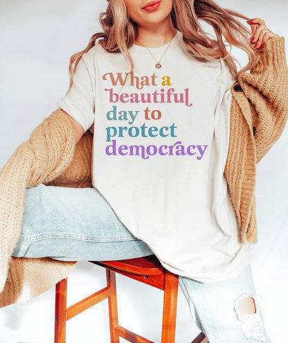 what a beautiful day to protect democracy shirt | defend democracy| liberal tshirt | subtle anti trump shirt | fdt shirt | social justice |