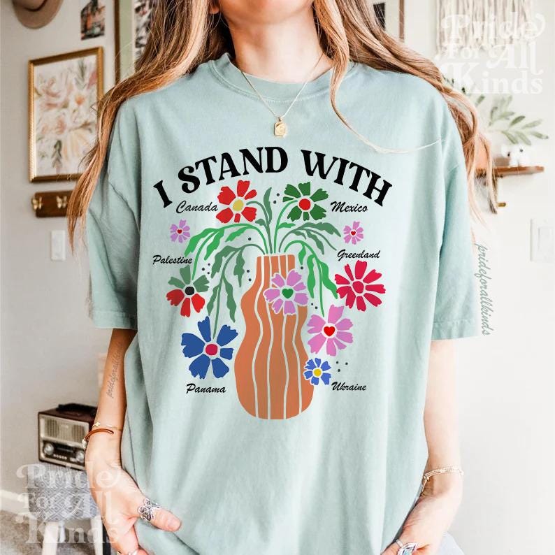 I stand with Canada Greenland Mexico Panama Gaza Ukraine  | Comfort Colors | Support Ukraine | Palestine | liberal tshirt | anti fascism