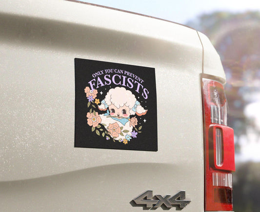 Only you can prevent fascists bumper sticker car magnet | resist sticker | political car magnet | fight fascism | car magnet liberal leftist