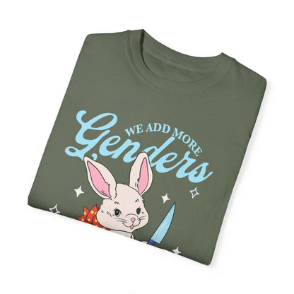 We add more genders everytime you complain | Comfort Colors | nonbinary shirt | nonbinary parent | agender | transgender mtf | trans rights