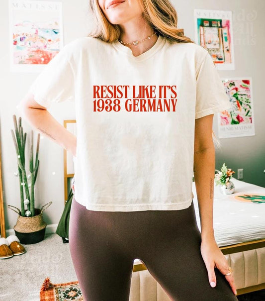 Resist like it&#39;s 1938 Germany crop top | boxy crop | fight fascism | feminist crop top | liberal tshirt | social justice crop top | leftist