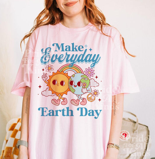 Make Everyday Earth Day shirt | Comfort Colors | earth day shirt | respect your mother | love earth day | ecology | earth day teacher shirt