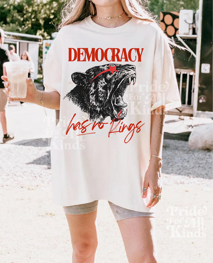 Democracy has no kings | comfort colors | no kings no masters | burn the patriarchy | anti fascism | resist | liberal tshirt |social justice