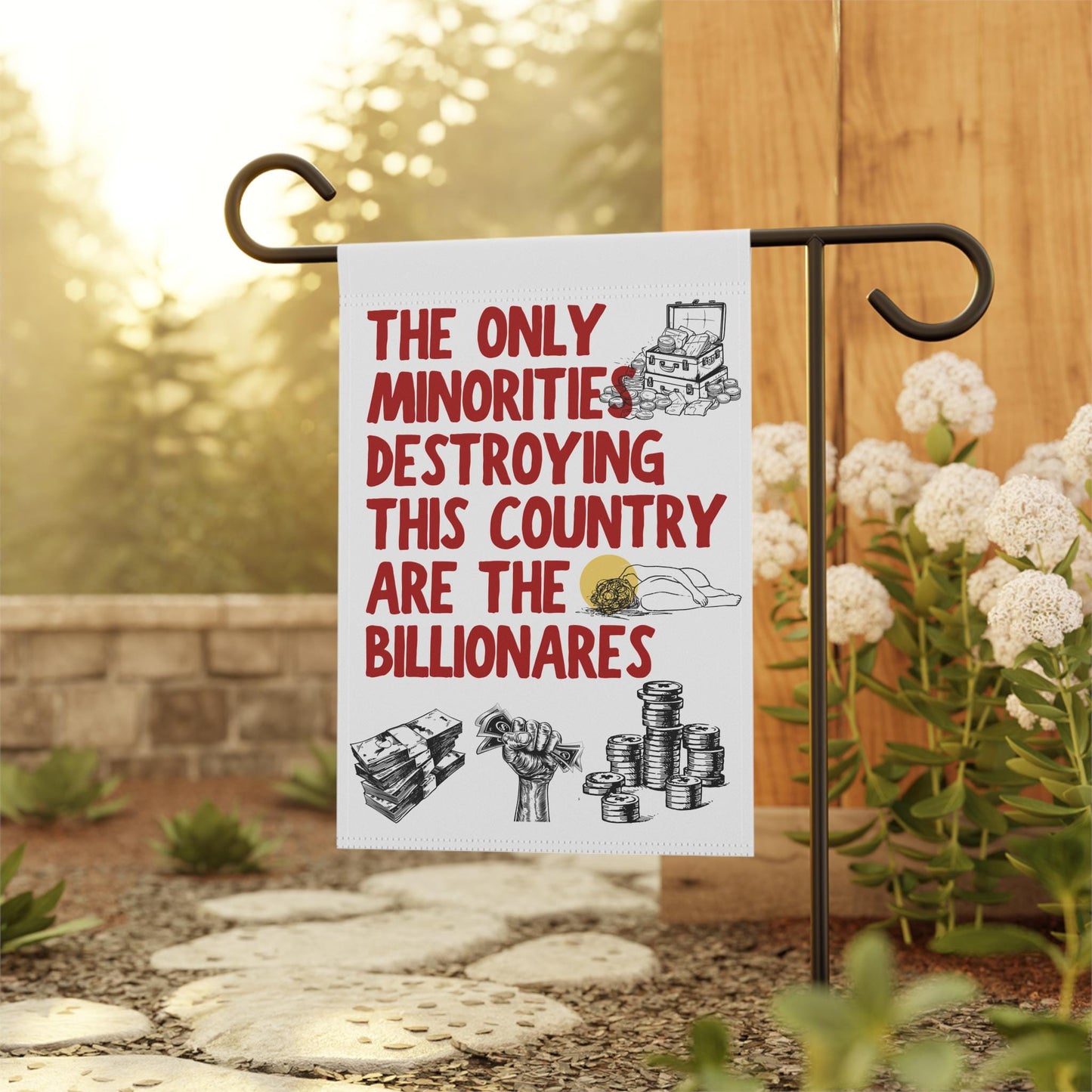 The only minorities destroying this country are the billionaires flag | liberal feminist garden flag | resist flag | immigrants make america