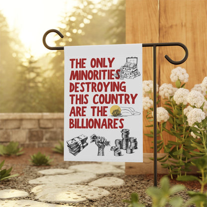 The only minorities destroying this country are the billionaires flag | liberal feminist garden flag | resist flag | immigrants make america