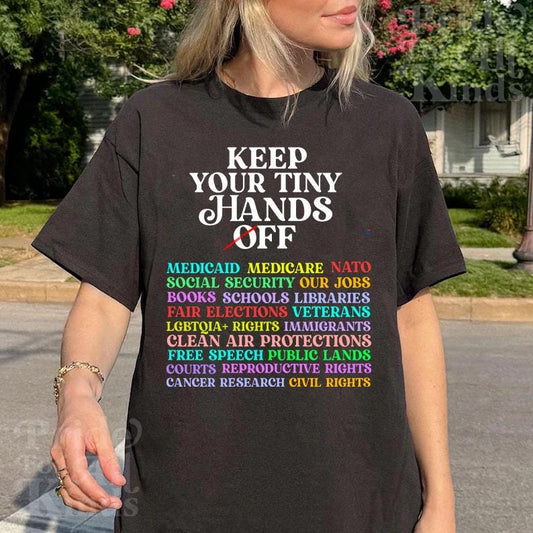 Keep your tiny hands our rights medicaid social security | support federal workers | resist | fight fascism | anti capitalist | liberal