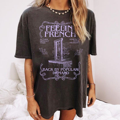 Feeling french tshirt | they want 1939 germany let's give them 1789 france | back by popular demand | french revolution | anti capitalist |