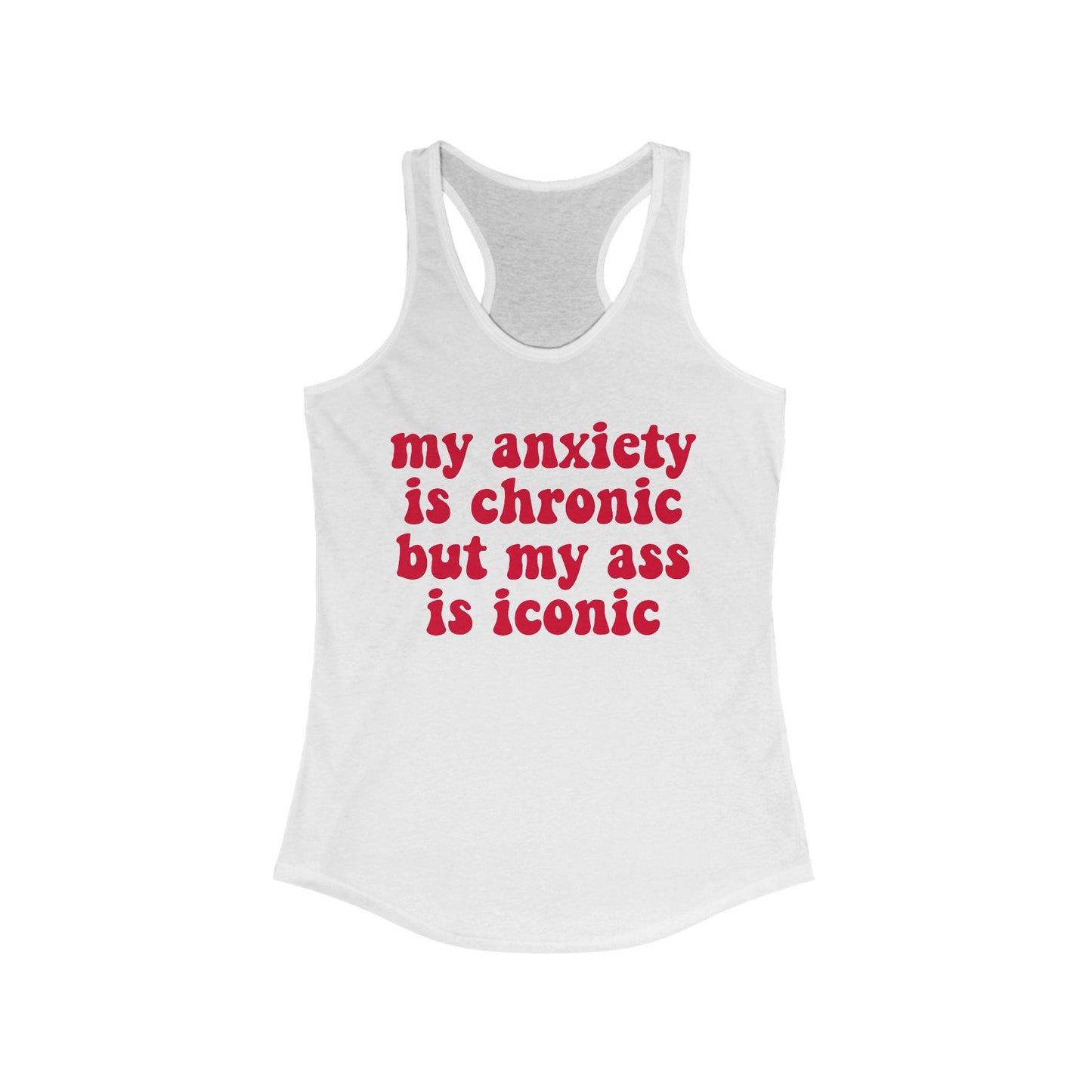 my anxiety is chronic but my ass is iconic tank top | anxiety tank top | autism tank | neurodiversity | audhd | overstimulated | neurospicy