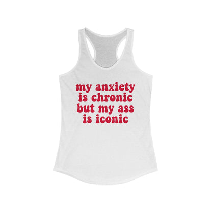my anxiety is chronic but my ass is iconic tank top | anxiety tank top | autism tank | neurodiversity | audhd | overstimulated | neurospicy