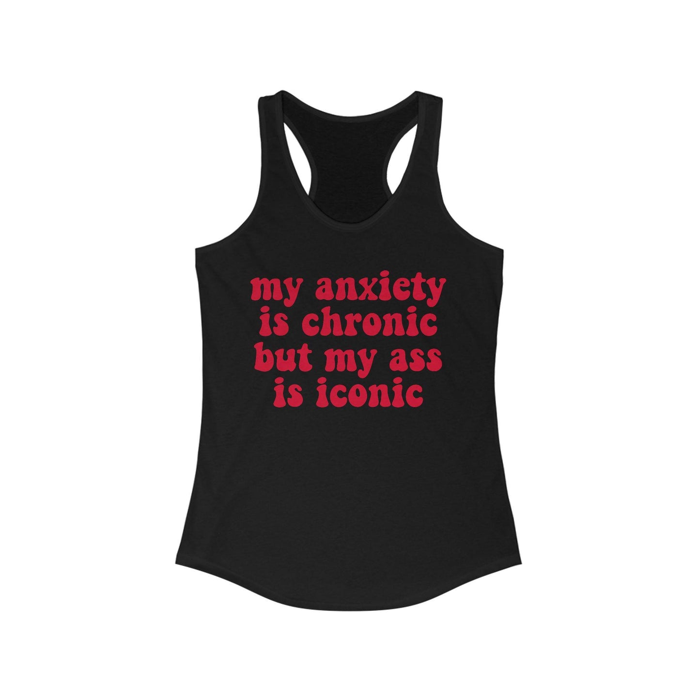 my anxiety is chronic but my ass is iconic tank top | anxiety tank top | autism tank | neurodiversity | audhd | overstimulated | neurospicy