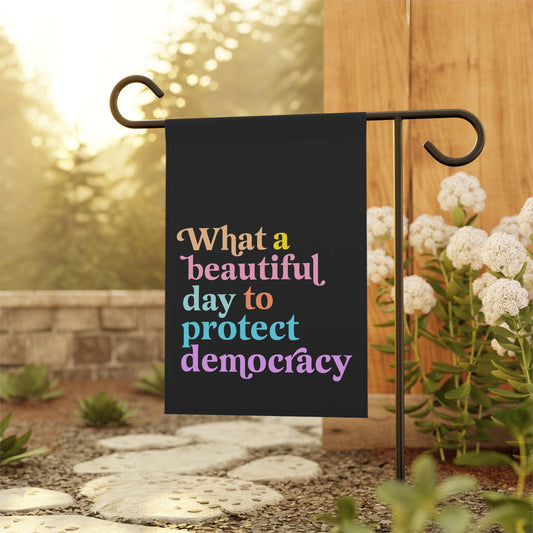 What a beautiful day to protect democracy flag | defend democracy flag | resist flag | liberal garden flag | anti fascism flag | no kings