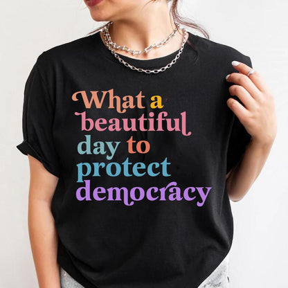 what a beautiful day to protect democracy shirt | defend democracy| liberal tshirt | subtle anti trump shirt | fdt shirt | social justice |