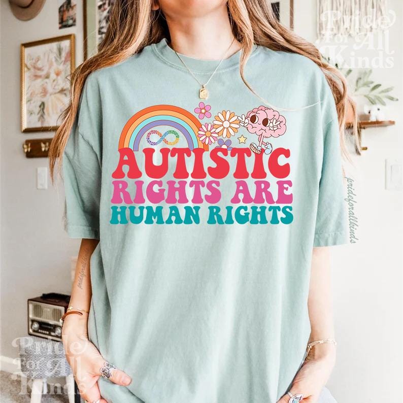 Comfort Colors Autistic rights are human rights | autism is not a disease | autism is not an epidemic | autism mama | audhd | bcba shirt