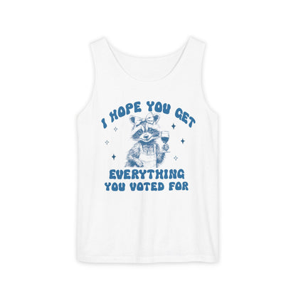 I hope you get everything you voted for tank top | subtle anti trump | anti fascism | anti capitalist | fdt tank top | feminist tank top