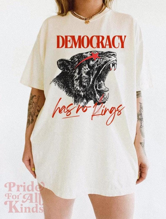 Democracy has no kings | comfort colors | no kings no masters | burn the patriarchy | anti fascism | resist | liberal tshirt |social justice
