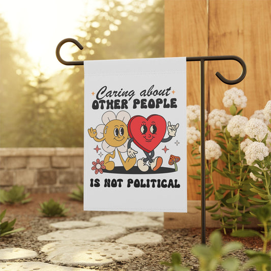 Caring about other people is not political flag | leftist | liberal garden flag | resist flag | fdt | social worker | spring garden flag