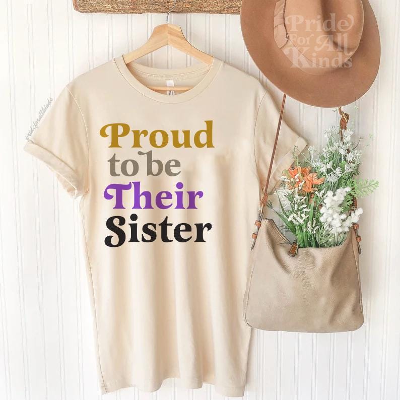 Proud to be their sister | nonbinary shirt | nonbinary family | nonbinary parent | nonbinary sister | enby | genderqueer | trans rights |