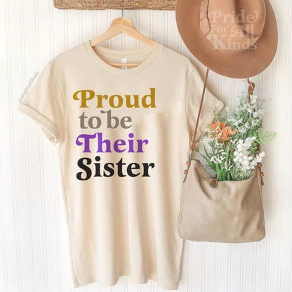 Proud to be their sister | nonbinary shirt | nonbinary family | nonbinary parent | nonbinary sister | enby | genderqueer | trans rights |