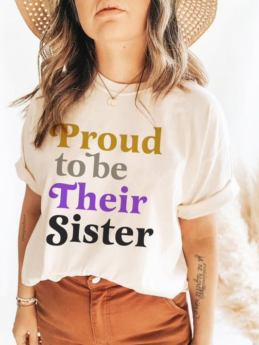 Proud to be their sister | nonbinary shirt | nonbinary family | nonbinary parent | nonbinary sister | enby | genderqueer | trans rights |