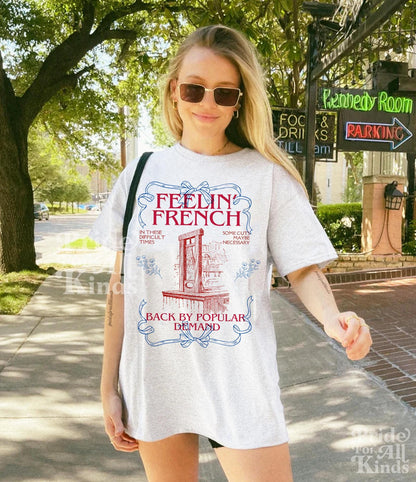 Feeling french shirt | back by popular demand | in these difficult times some cuts maybe necessary | french revolution | anti capitalist |