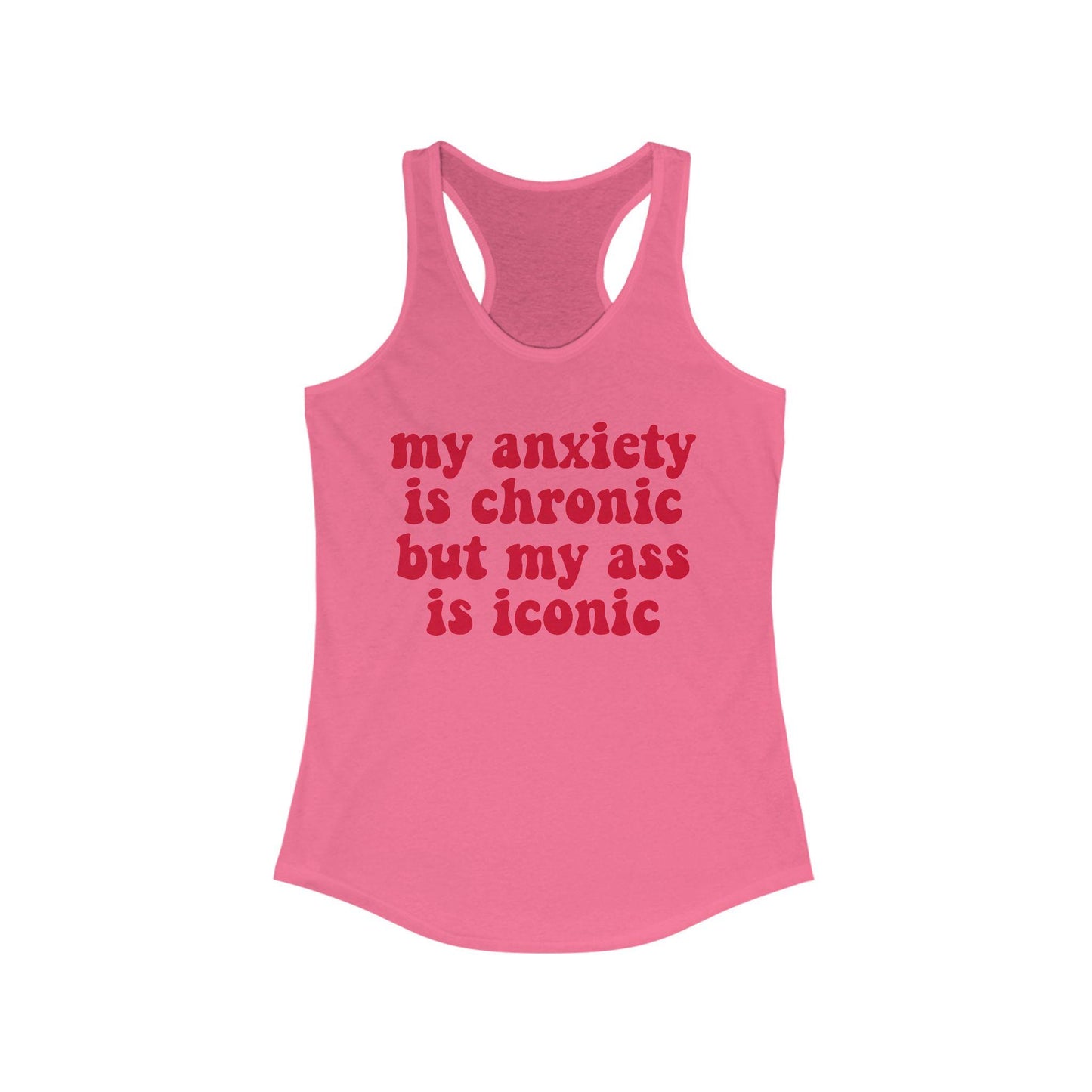 my anxiety is chronic but my ass is iconic tank top | anxiety tank top | autism tank | neurodiversity | audhd | overstimulated | neurospicy
