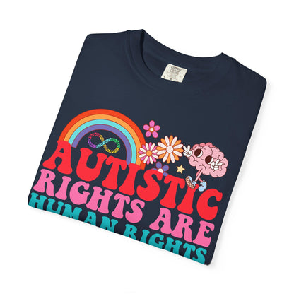 Comfort Colors Autistic rights are human rights | autism is not a disease | autism is not an epidemic | autism mama | audhd | bcba shirt