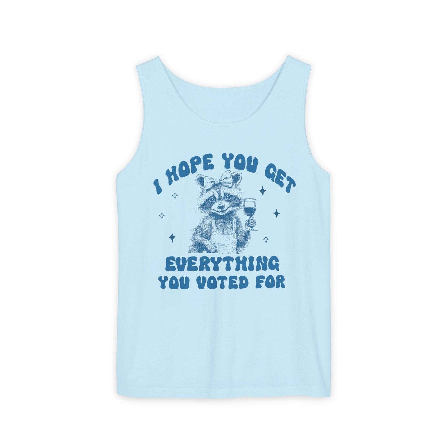 I hope you get everything you voted for tank top | subtle anti trump | anti fascism | anti capitalist | fdt tank top | feminist tank top