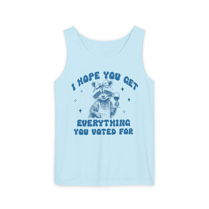 I hope you get everything you voted for tank top | subtle anti trump | anti fascism | anti capitalist | fdt tank top | feminist tank top
