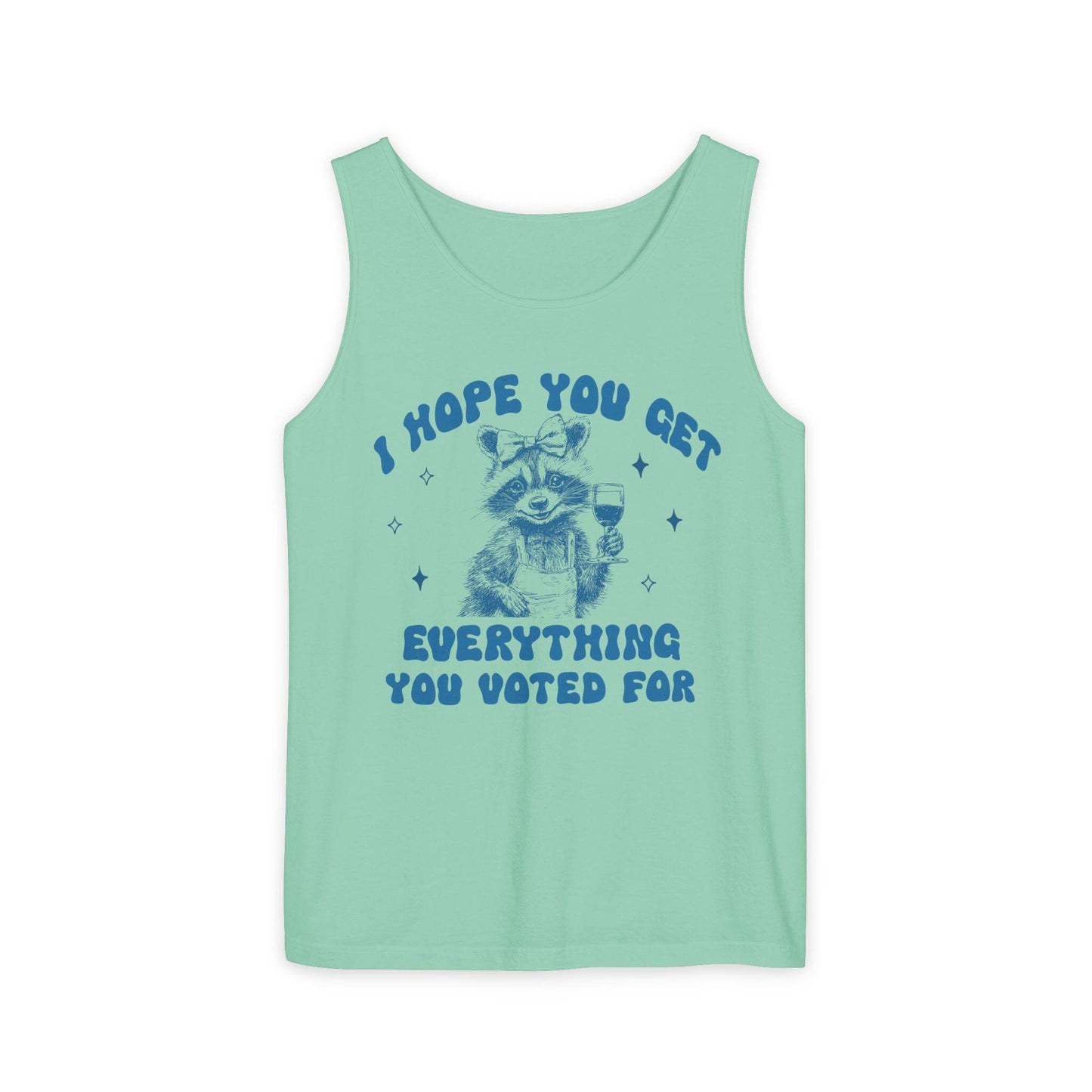 I hope you get everything you voted for tank top | subtle anti trump | anti fascism | anti capitalist | fdt tank top | feminist tank top
