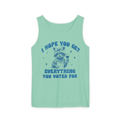 I hope you get everything you voted for tank top | subtle anti trump | anti fascism | anti capitalist | fdt tank top | feminist tank top