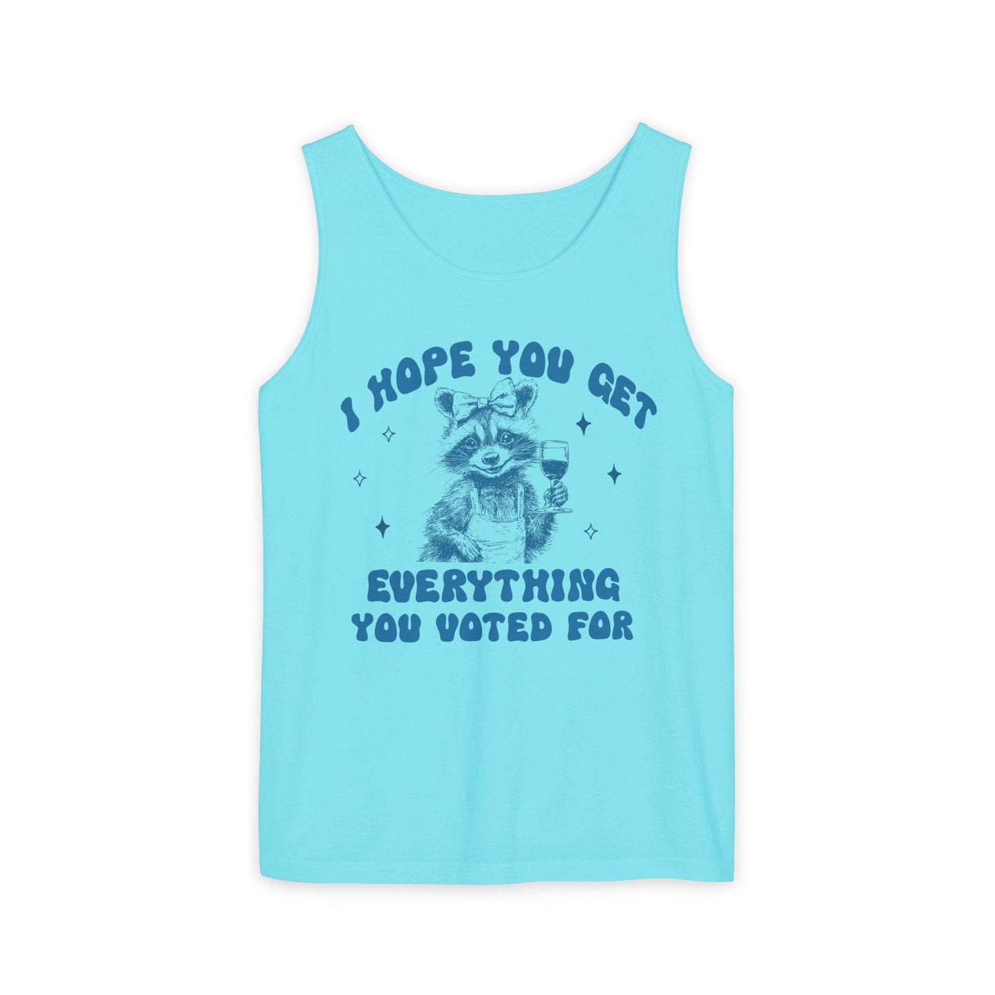 I hope you get everything you voted for tank top | subtle anti trump | anti fascism | anti capitalist | fdt tank top | feminist tank top